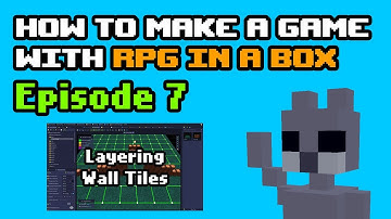 How to Make a Game with RPG in a Box (Episode 7: Layering Wall Tiles)