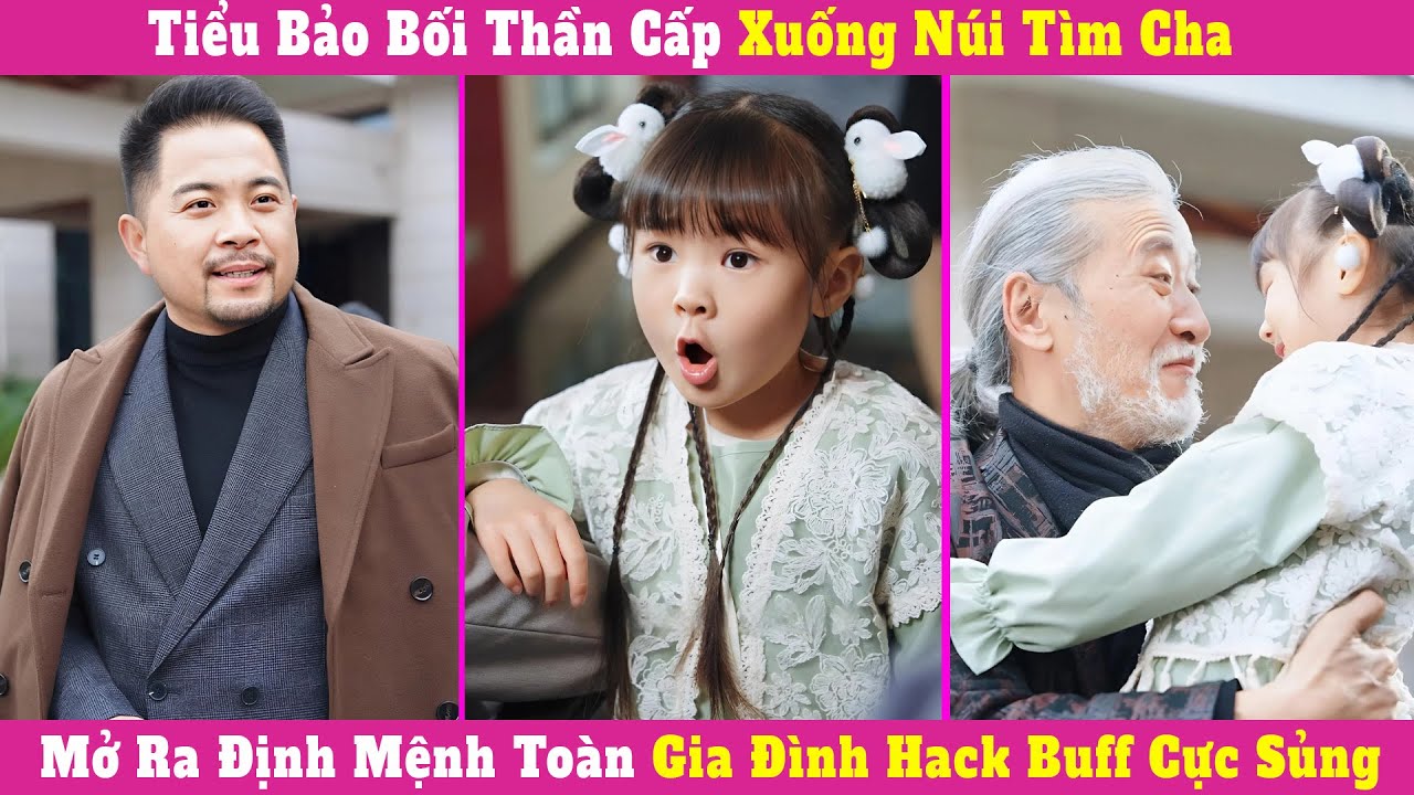 Tiểu Bảo Bối Thần Cấp Xuống Núi Tìm Cha, Mở Ra Định Mệnh Toàn Gia Đình Hack Buff Cực Sủng