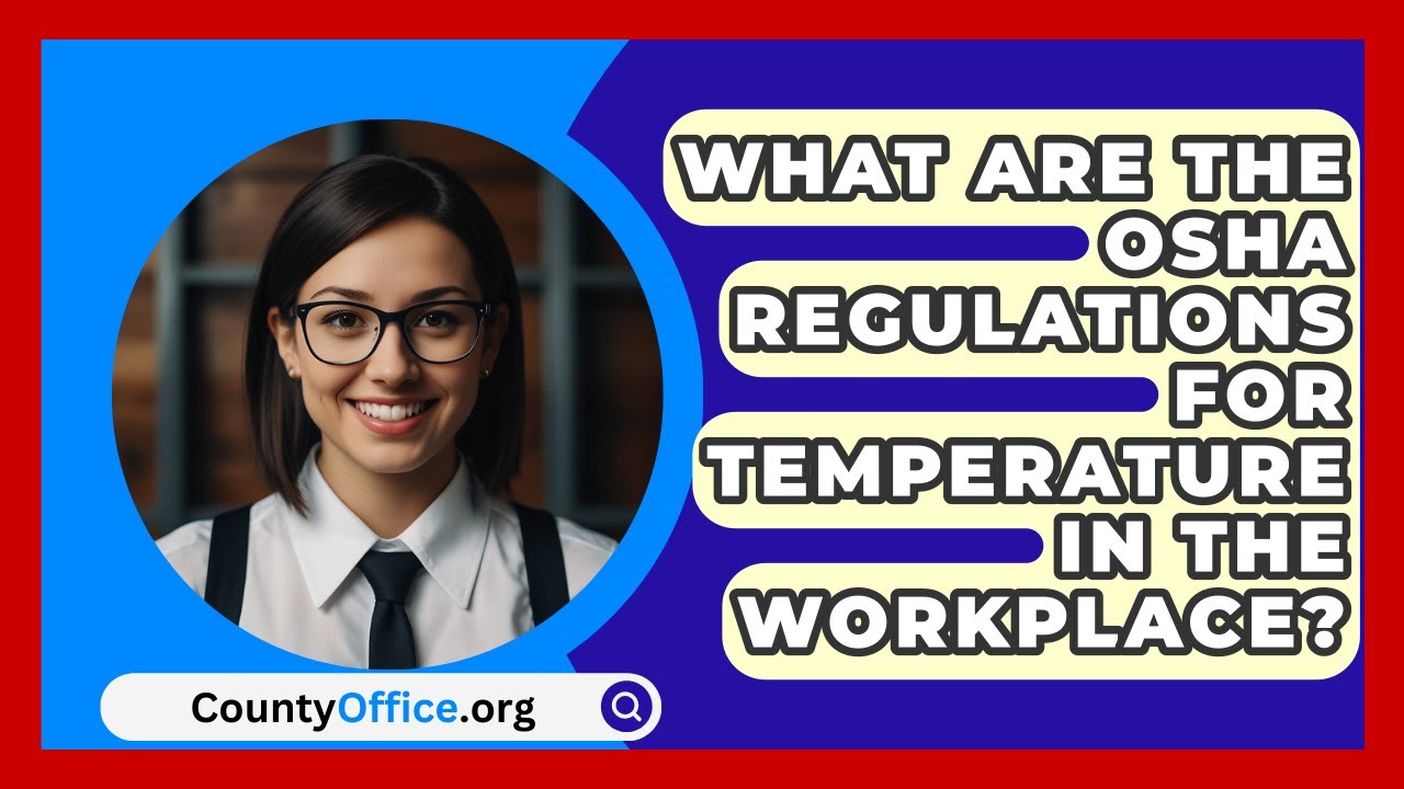 Osha Regulations For Cold Temperature In Workplace What Are The OSHA Regulations For Temperature In The Workplace