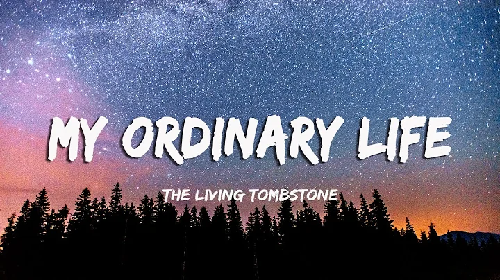 The Living Tombstone - My Ordinary Life (Lyrics/Vietsub) - DayDayNews