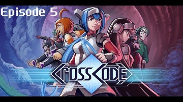 CrossCode - Episode 5 [Spheromancer Run]