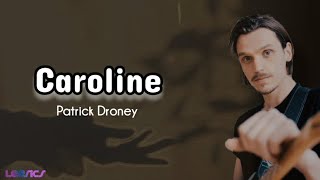 Patrick Droney - Caroline (Lyrics)