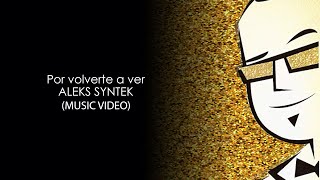 Aleks Syntek - Por volverte a ver HD