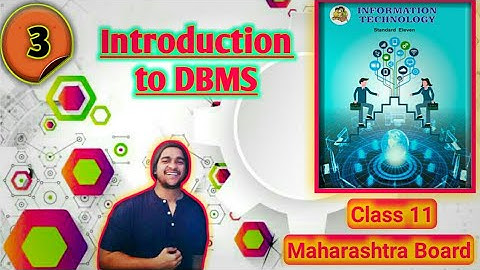Chapter 2 Introduction of DBMS | Class 11 Maharashtra Board Information Technology IT New Syllabus