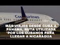 INCREMENTAN VUELOS DESDE CUBA A PANAMÁ A CUATRO DIARIOS, UTILIZADOS POR CUBANOS PARA IR A NICARAGUA