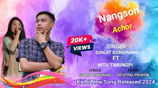 Karbi song NANGSON ACHOR (LYRICS) || Karbi New Song 2024 Sonjit Ronghang ft Nitu Timungpi