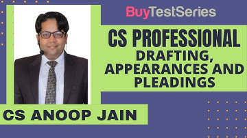 CS Professional Drafting, Appearances and Pleadings Video lecture by CS Anoop Jain