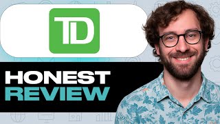 TD Bank Review – My Honest Experience Using This Website