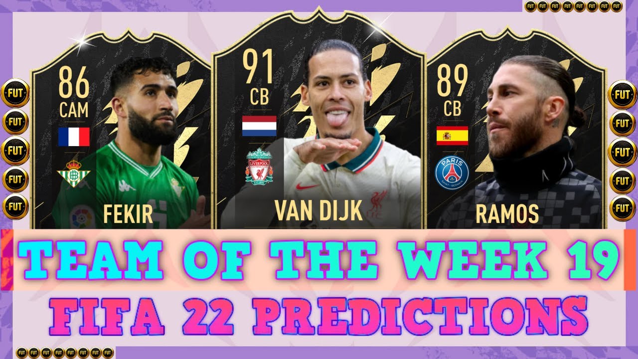 TOTW 19 🔥 FIFA 22 TOTW PREDICTIONS 🔥 Van Dijk, Ramos, Fekir...