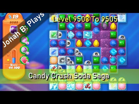 Candy Crush Soda Saga Level 9503 To 9505