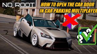 HOW TO OPEN YOUR CAR DOOR EASY || CAR PARKING MULTIPLAYER