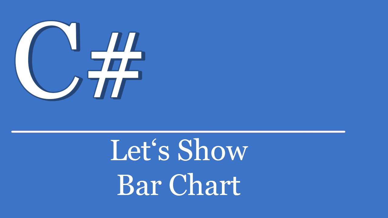 Let's Show #90 - C# Tutorial BarChart | Visual Studio | .NET | create bar chart | charting - YouTube