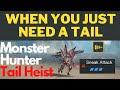 When you just need a tail  a monster hunter tail heist  monster hunter rise sunbreak