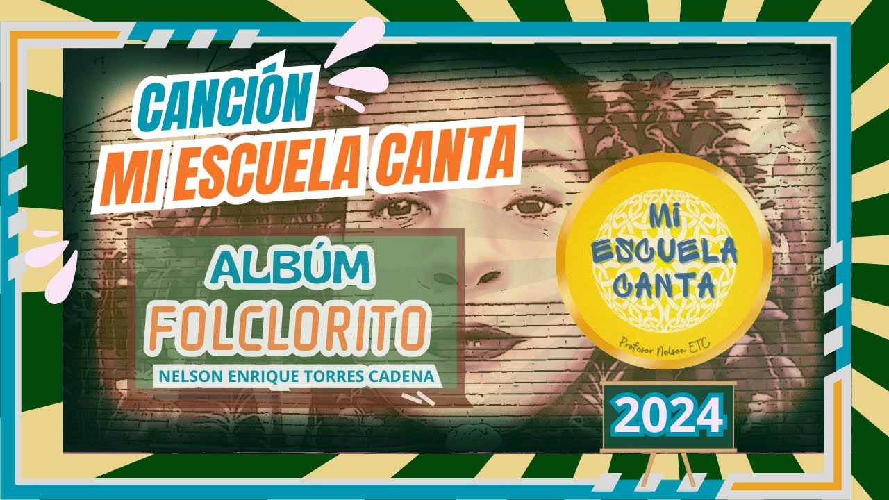 MI ESCUELA CANTA _ ALBUM FOLCLORITO _ PROFESOR NELSON ETC #newsong #happyschool #cantautor #cancion