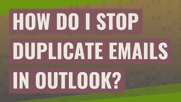 How do I stop duplicate emails in Outlook?