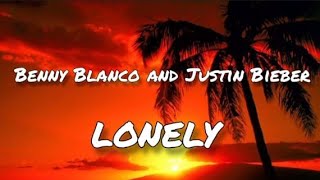 Justin Bieber \& Benny Blanco - Lonely (Lyrics)