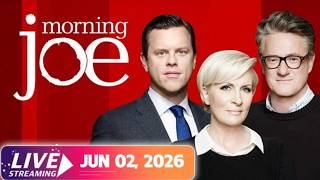 MSNBC Live : Morning Joe 6/02/2026 | MS NOW News Trump Today Jun 02, 2026
