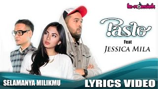 Pasto Ft. Jessica Mila - Selamanya Milikmu [Official Lyric Video]