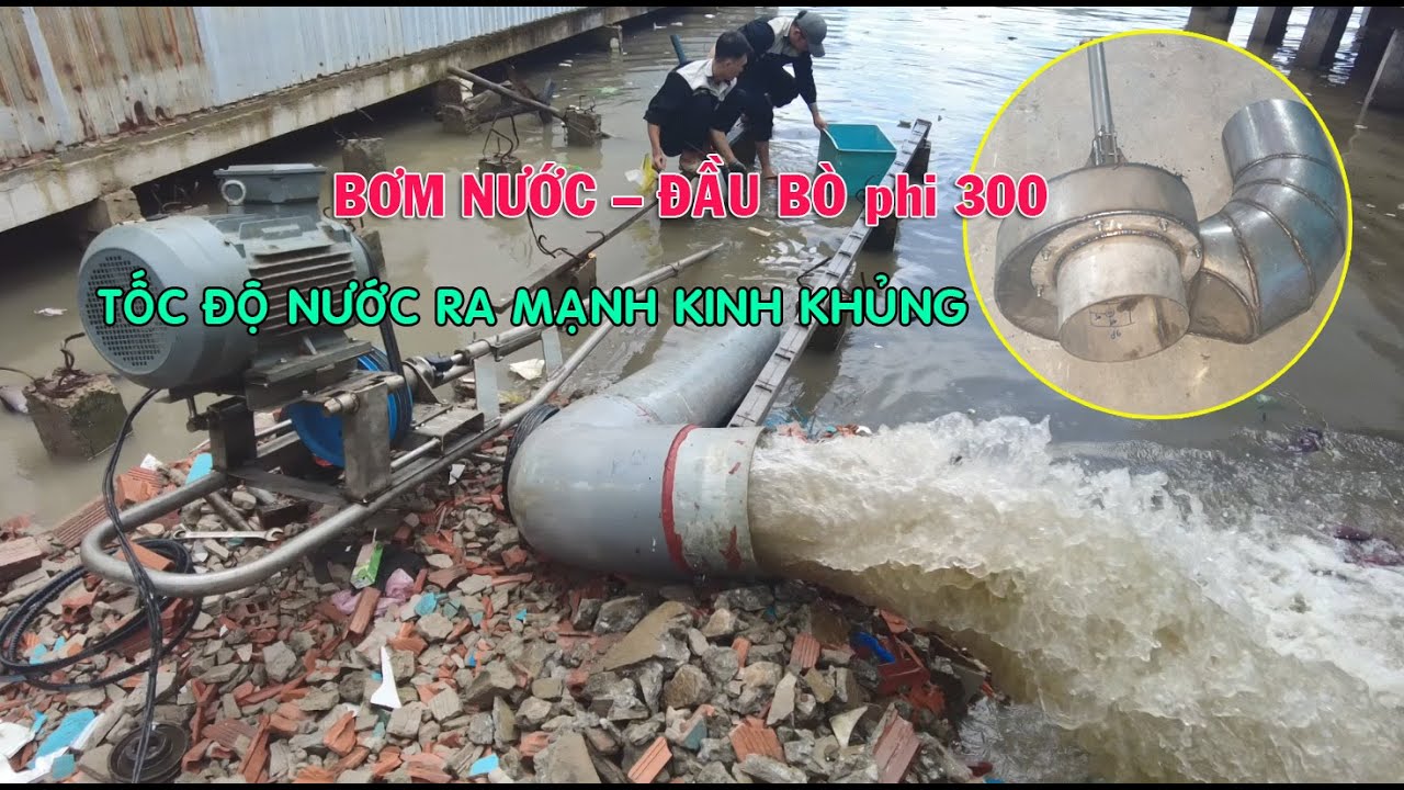 BƠM NƯỚC VỚI ĐẦU BÒ 300 CHO LƯU LƯỢNG NƯỚC KHỦNG | BƠM... - youtube