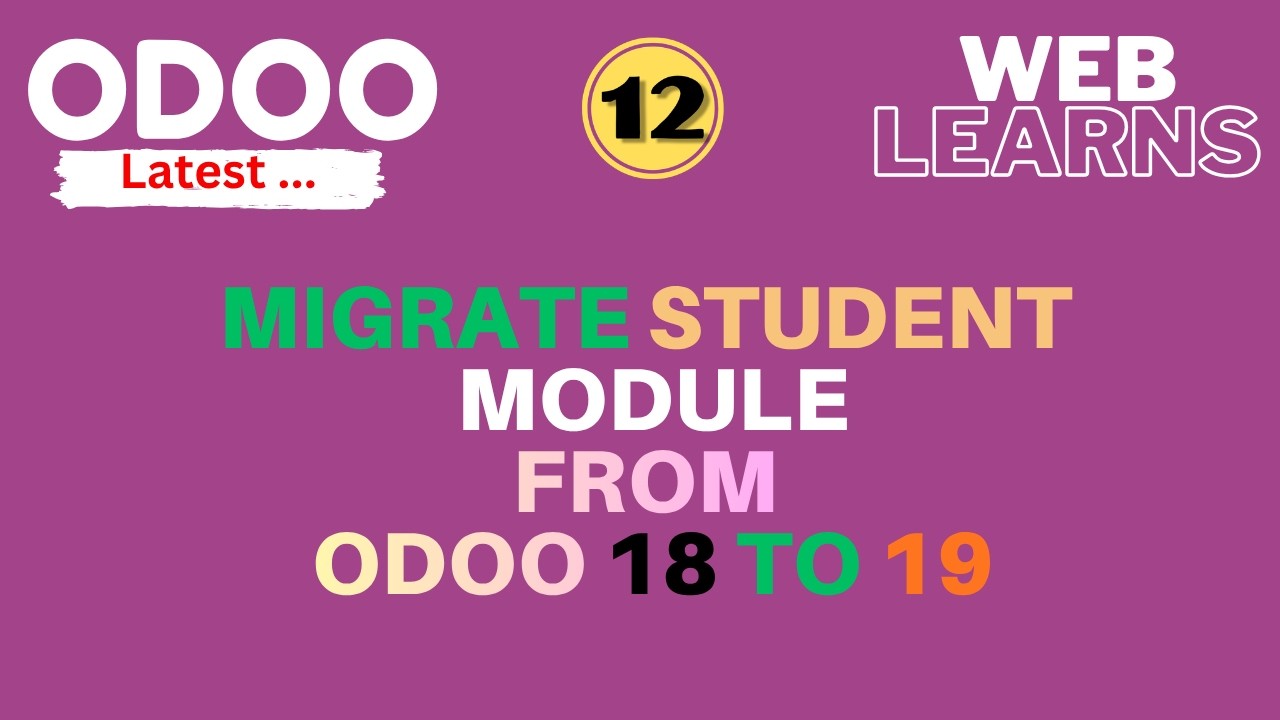 Odoo 18 to 19 Migration Changes Explained For student module ...