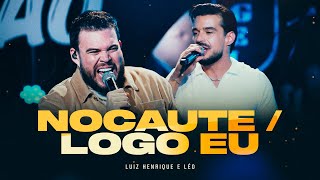 Luiz Henrique e Léo - Nocaute & Logo Eu