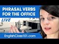 18 Useful Phrasal Verbs for Work in English