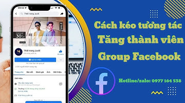 Cách kéo tương tác cho group Facebook | Xây dựng nhóm Facebook