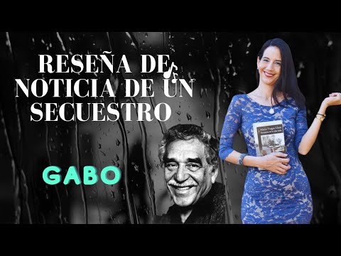 "Noticia de un secuestro". La reseña del libro de Gabriel García Márquez.(I parte).