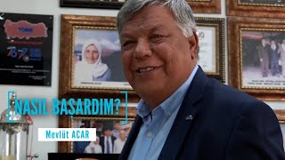 Mevlüt Acar | Acarlar A.Ş. Yönetim Kurulu Başkanı