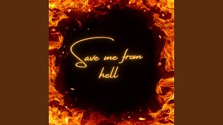 Save me from hell