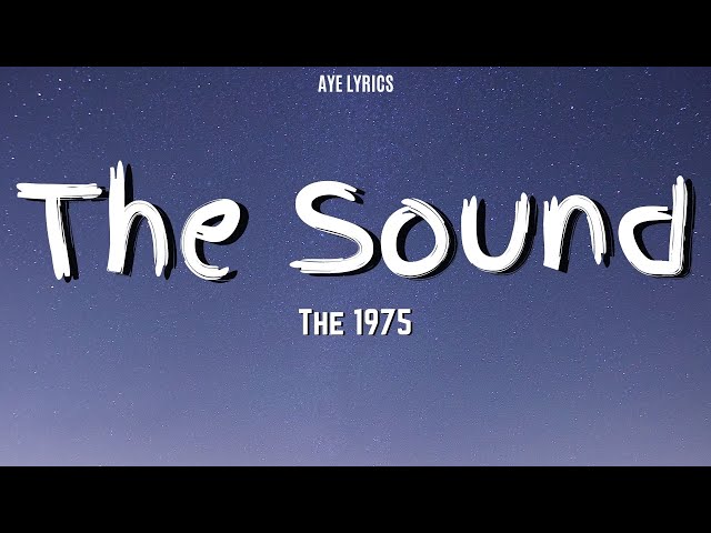 The 1975 - The Sound (Lyrics) class=