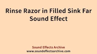Rinse Razor in Filled Sink Far Sound Effect - Royalty Free