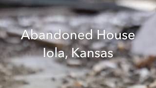 Abandoned House Iola, Kansas (#1)