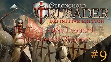 Stronghold Crusader: Definitive Edition - The Trail of the Leopard, Mission 9: The Ancient Regime