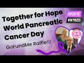 Together for Hope: World Pancreatic Cancer Day 💜 LIVE RAFFLE