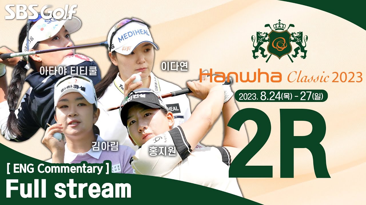 KLPGA 2023 Hanwha Classic 2023 / Round 2 (ENG Commentary)