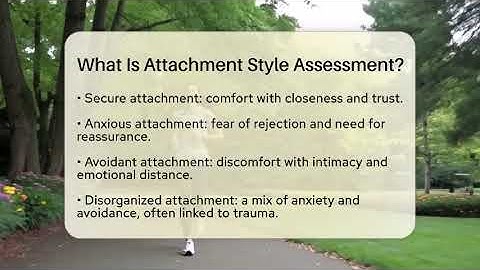What Is Attachment Style Assessment? - The Love Workshop
