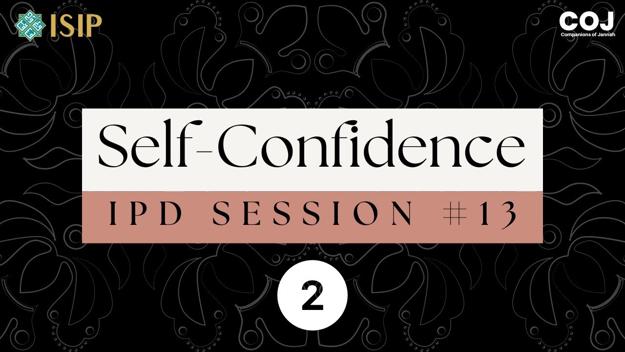 Self Confidence PART2 IPD Session 13 COJ An ISIP Youth Chapter self-confidence-part2-ipd-session-13-coj-an-isip-youth-chapter