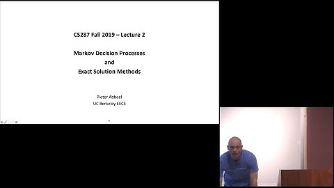 Lecture 2 Markov Decision Processes -- CS287-FA19 Advanced Robotics at UC Berkeley