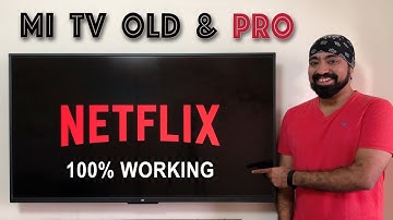 Install and Play NETFLIX on Mi TV 4/ 4A /4C/ 4X /PRO