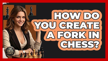 How Do You Create A Fork In Chess? - The Chess Codex