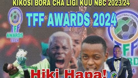 HAWA NDIO WACHEZAJI BORA WA LIGI KUU MSIMU WA 2023/24 TUZO ZA TFF 2024