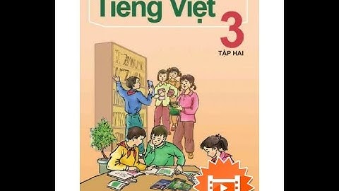 học trực tuyến Tập Đọc 3 Tuần 22 Cái Cầu