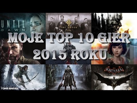 Moje TOP 10 gier 2015 roku