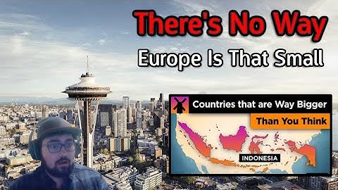 American Reacts To Countries that Are Way Bigger Than You Think