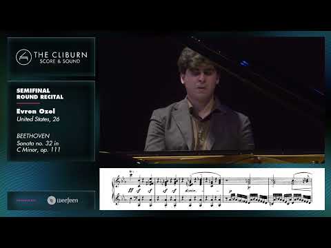Evren Ozel: Beethoven Sonata No. 32 In C Minor, Op. 111 – Cliburn Score & Sound