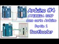 EP 26 - Arduino #4 - Bootloader