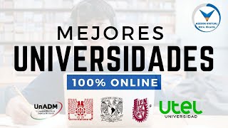 MEJORES UNIVERSIDADES ONLINE EN MEXICO: Licenciatura, Ingeniería, Maestría 100% VIRTUAL