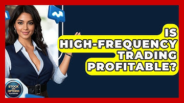 Is High-Frequency Trading Profitable? - Stock and Options Playbook