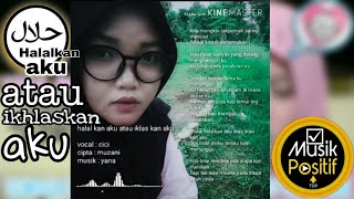 HALALKAN AKU ATAU IKHLASKAN AKU MUSIK MP3 PLAY LAGU INI SUPAYA CEPAT DIBERI KEPASTIAN